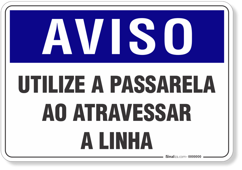 4527-placa-aviso-utilize-a-passarela-ao-atravessar-a-linha-pvc-semi-rigido-26x18cm-furos-6mm-parafusos-nao-incluidos-1