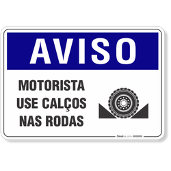 Placa Aviso Motorista Use Calços Nas Rodas