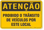 4535-placa-atencao-proibido-o-transito-de-veiculos-por-este-local-pvc-semi-rigido-26x18cm-furos-6mm-parafusos-nao-incluidos-1
