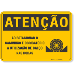 Placa Atenção Ao Estacionar O Caminhão É Obrigatório A Utilização De Calço Nas Rodas