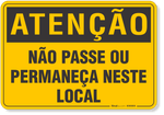 4540-placa-atencao-nao-passe-ou-permaneca-neste-local-pvc-semi-rigido-26x18cm-furos-6mm-parafusos-nao-incluidos-1