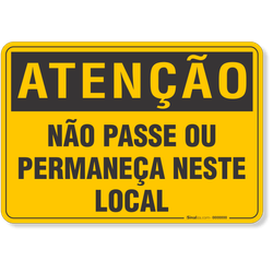 Placa Atenção Não Passe Ou Permaneça Neste Local