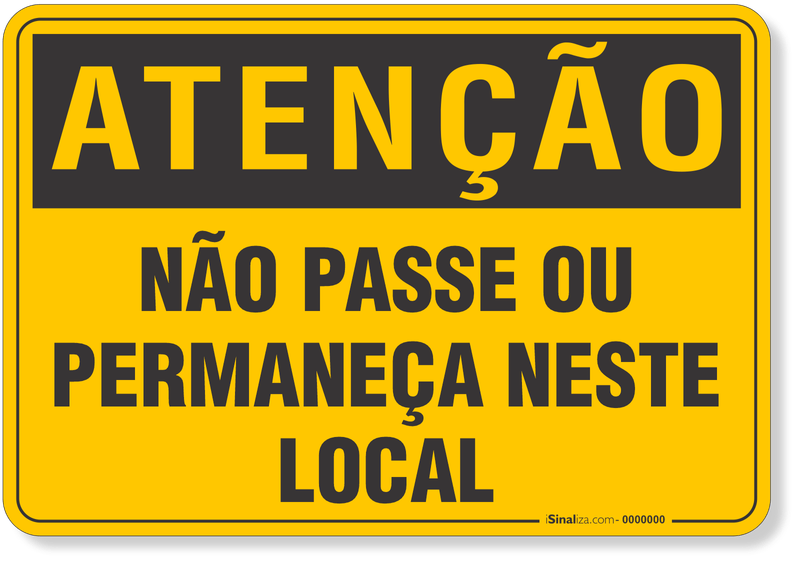 4540-placa-atencao-nao-passe-ou-permaneca-neste-local-pvc-semi-rigido-26x18cm-furos-6mm-parafusos-nao-incluidos-1