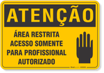 4544-placa-atencao-area-restrita-acesso-somente-para-profissional-autorizado-pvc-semi-rigido-26x18cm-furos-6mm-parafusos-nao-incluidos-1
