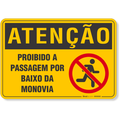 Placa Atenção Proibido A Passagem Por Baixo Da Monovia