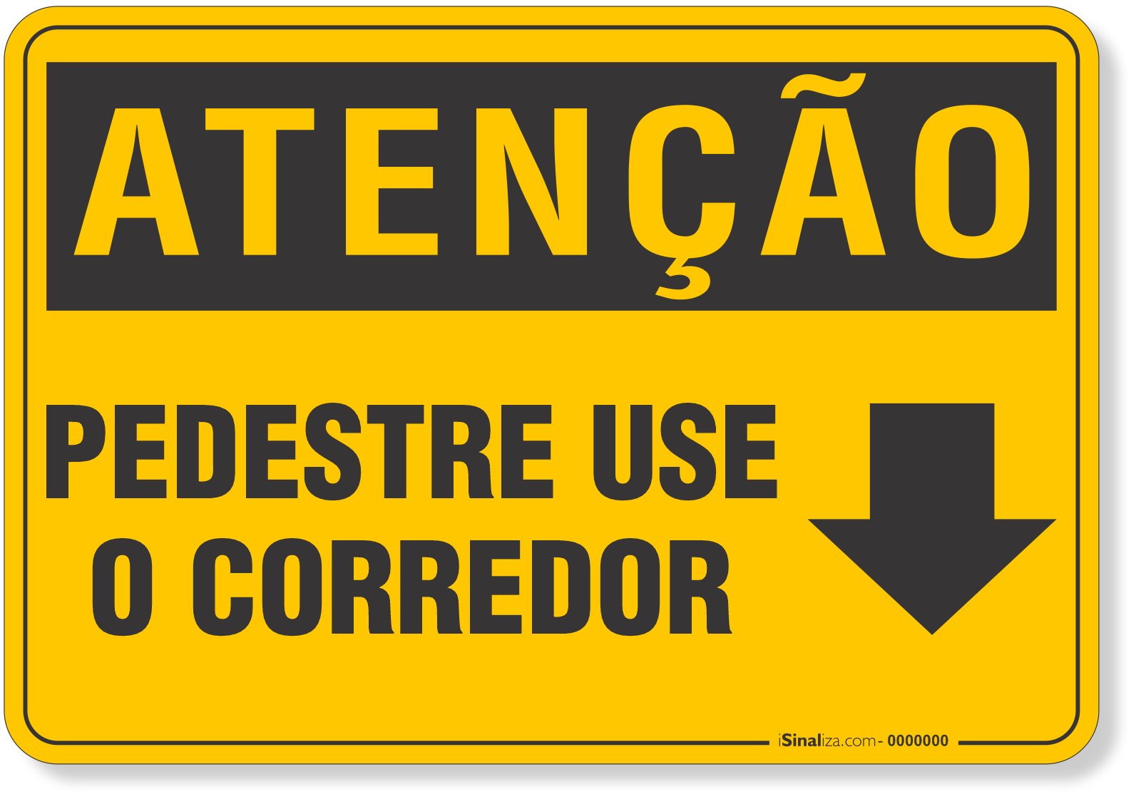 Placa Atenção Pedestre Use O Corredor Loja De Sinalização 4247