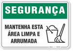 4557-placa-seguranca-mantenha-esta-area-limpa-e-arrumada-pvc-semi-rigido-26x18cm-furos-6mm-parafusos-nao-incluidos-1