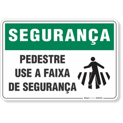 Placa Segurança Pedestre Use A Faixa De Segurança