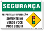 4567-placa-seguranca-respeite-a-sinalizacao-somente-no-verde-voce-pode-seguir-pvc-semi-rigido-26x18cm-furos-6mm-parafusos-nao-incluidos-1