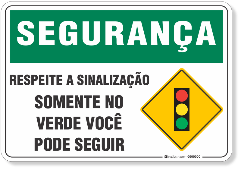 4567-placa-seguranca-respeite-a-sinalizacao-somente-no-verde-voce-pode-seguir-pvc-semi-rigido-26x18cm-furos-6mm-parafusos-nao-incluidos-1