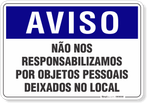 4593-placa-aviso-nao-nos-responsabilizamos-por-objetos-pessoais-deixados-no-local-aluminio-acm-75x60cm-fita-dupla-face-3m-1