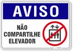 4699-placa-aviso-nao-compartilhe-elevador-pvc-semi-rigido-26x18cm-furos-6mm-parafusos-nao-incluidos-1